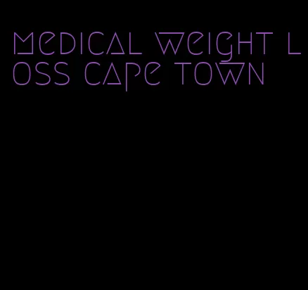 medical weight loss cape town