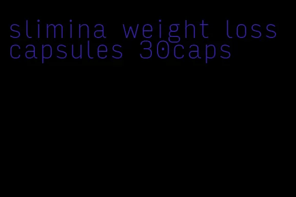 slimina weight loss capsules 30caps