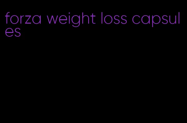 forza weight loss capsules