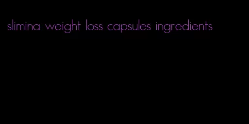 slimina weight loss capsules ingredients