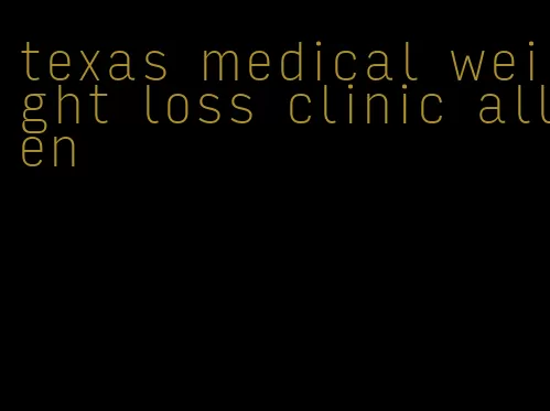 texas medical weight loss clinic allen