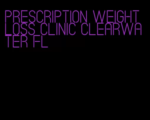 prescription weight loss clinic clearwater fl