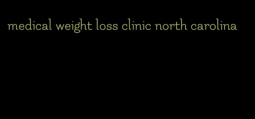 medical weight loss clinic north carolina