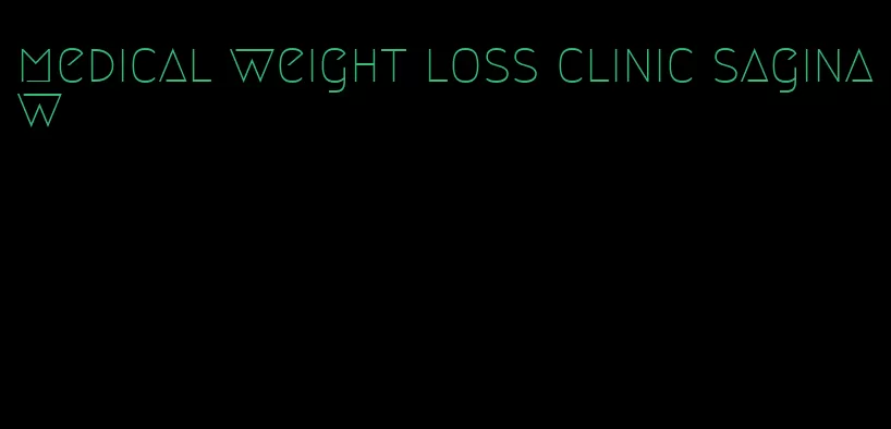 medical weight loss clinic saginaw