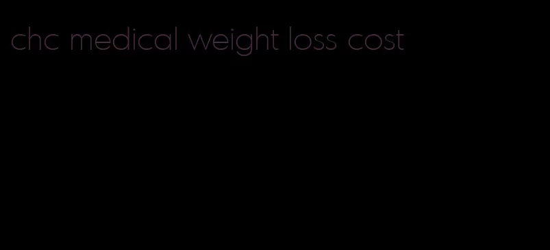 chc medical weight loss cost