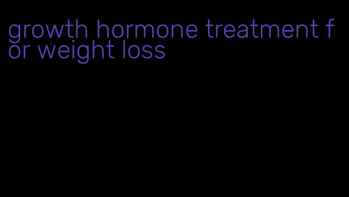 growth hormone treatment for weight loss