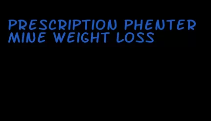 prescription phentermine weight loss