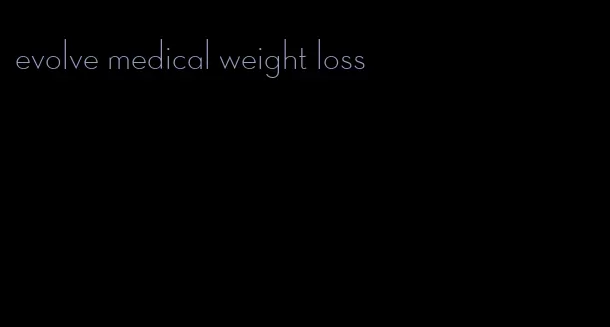 evolve medical weight loss