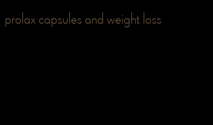 prolax capsules and weight loss