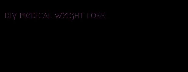 diy medical weight loss