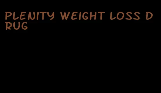 plenity weight loss drug