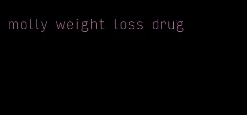 molly weight loss drug