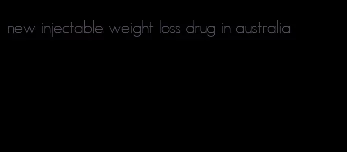 new injectable weight loss drug in australia