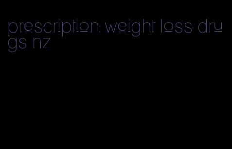 prescription weight loss drugs nz