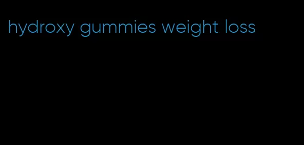 hydroxy gummies weight loss