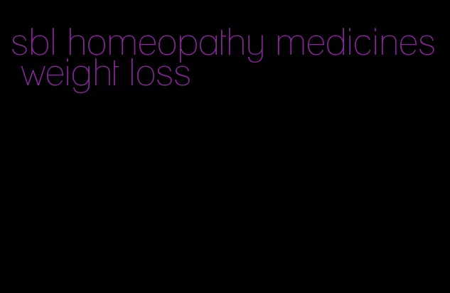 sbl homeopathy medicines weight loss