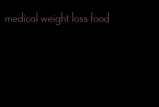 medical weight loss food