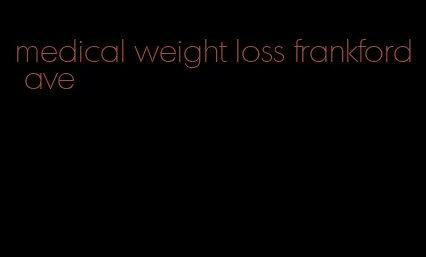 medical weight loss frankford ave