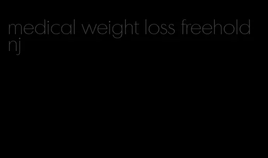 medical weight loss freehold nj