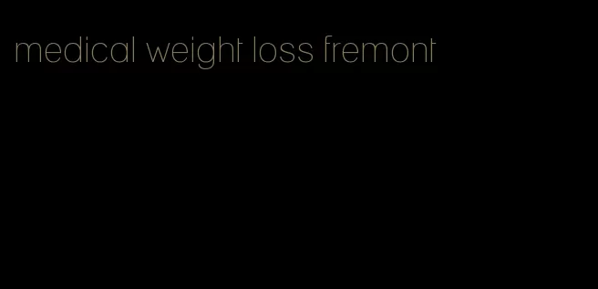 medical weight loss fremont