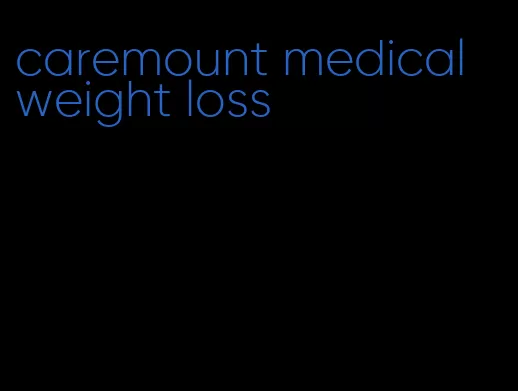 caremount medical weight loss