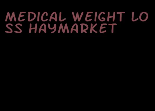 medical weight loss haymarket