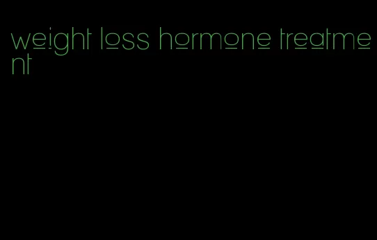 weight loss hormone treatment