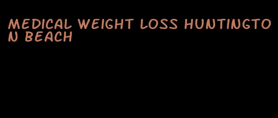 medical weight loss huntington beach