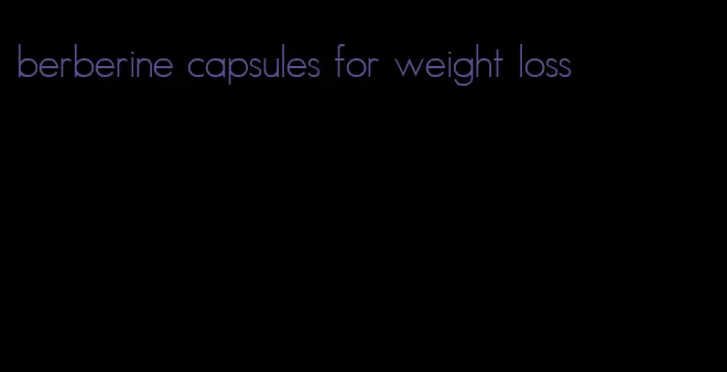 berberine capsules for weight loss