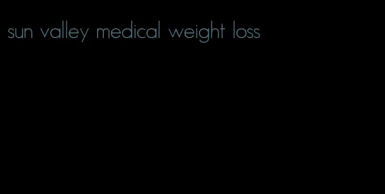 sun valley medical weight loss