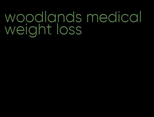 woodlands medical weight loss