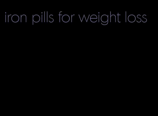 iron pills for weight loss