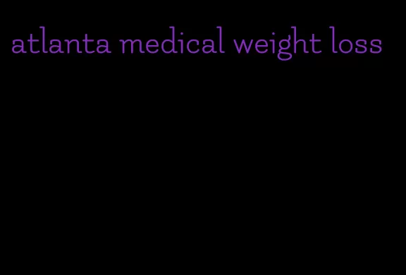 atlanta medical weight loss