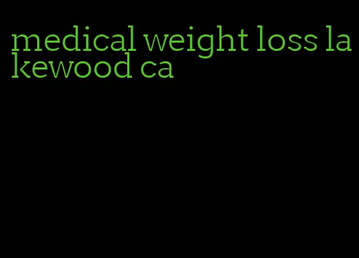 medical weight loss lakewood ca