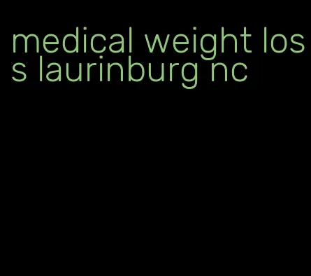 medical weight loss laurinburg nc