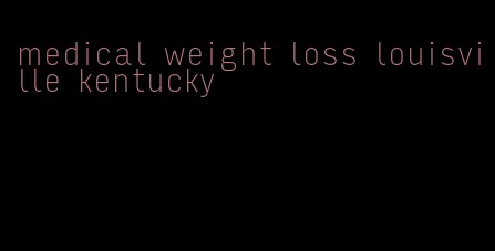 medical weight loss louisville kentucky