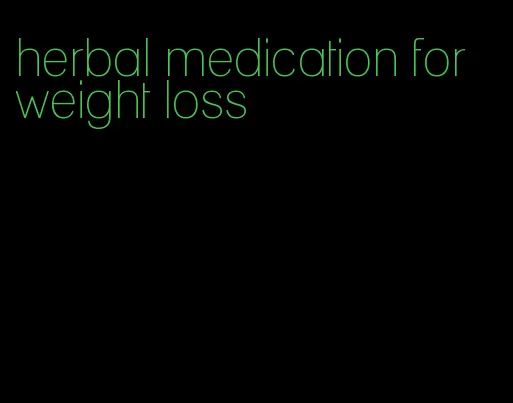 herbal medication for weight loss