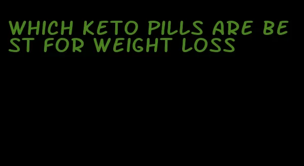 which keto pills are best for weight loss