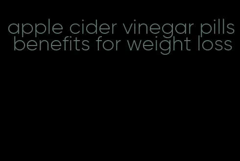 apple cider vinegar pills benefits for weight loss