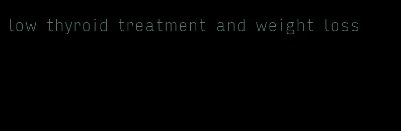 low thyroid treatment and weight loss