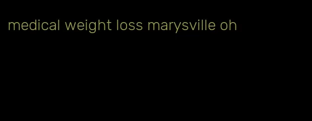 medical weight loss marysville oh