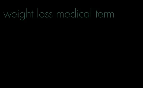 weight loss medical term