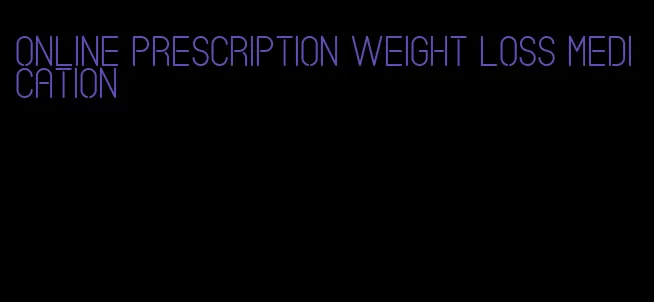 online prescription weight loss medication