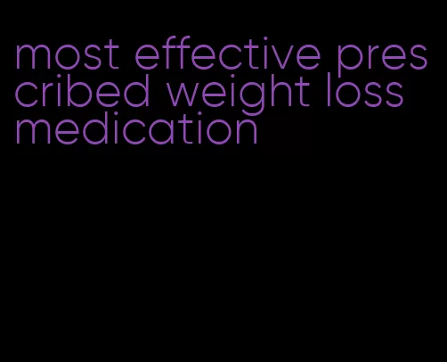 most effective prescribed weight loss medication