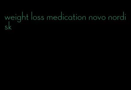 weight loss medication novo nordisk