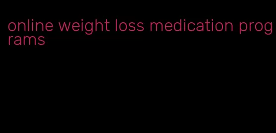 online weight loss medication programs