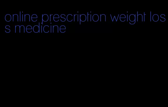 online prescription weight loss medicine