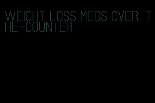 weight loss meds over-the-counter