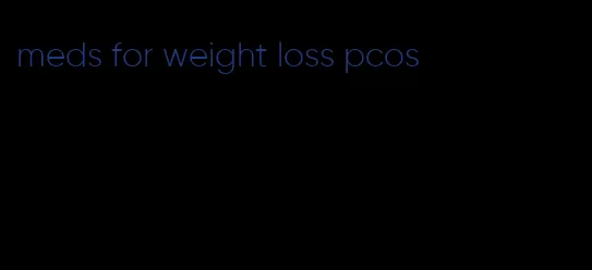 meds for weight loss pcos