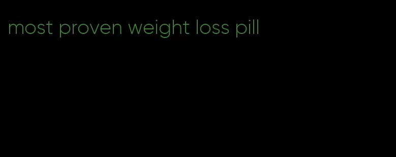 most proven weight loss pill